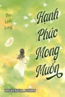 Hạnh Phúc Mong Muốn - Thụ Linh Lung