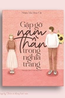 Gặp Gỡ Nam Thần Trong Nghĩa Trang