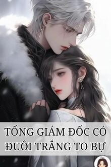 Tổng Giám Đốc Có Đuôi Trắng To Bự