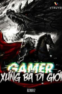Gamer Xưng Bá Dị Giới