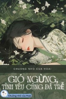 Gió Ngừng, Tình Yêu Cũng Đã Trễ