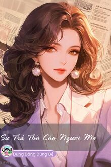Sự Trả Thù Của Người Mẹ
