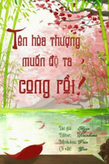 Tên Hòa Thượng Muốn Độ Ta Cong Rồi!
