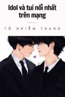 Idol Và Tui Nổi Nhất Trên Mạng