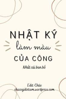 Nhật Ký Làm Màu Của Công