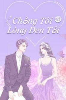 Chồng Tôi Lòng Đen Tối (Kiều Thê Không Dễ Làm)