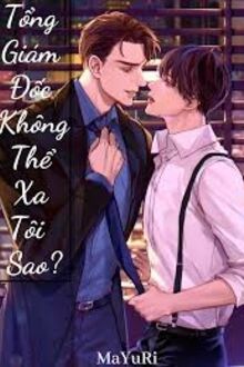 Tổng Giám Đốc Không Thể Xa Tôi Sao