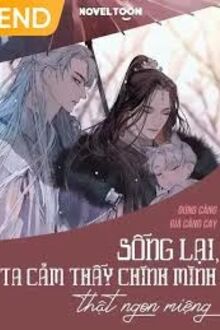 Sống Lại, Ta Cảm Thấy Chính Mình Thật Ngon Miệng