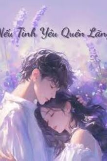 Nếu Tình Yêu Quên Lãng