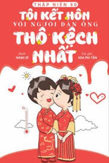 Thập Niên 80: Anh Chồng Thô Kệch Yêu Vợ Như Vàng