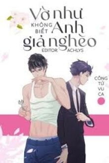 Vờ Như Không Biết Anh Giả Nghèo