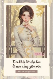 Nơi Khói Lửa Tàn Lụi Là Nơi Non Sông Gấm Vóc