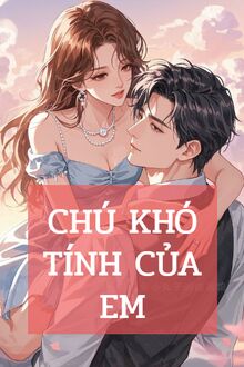Chú Khó Tính Của Em