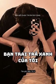 Bạn Trai Trà Xanh Của Tôi