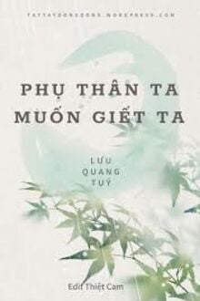 Phụ Thân Ta Muốn Giết Ta