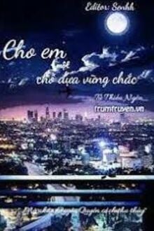 Cho Em Một Chỗ Dựa Vững Chắc