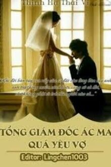Tổng Giám Đốc Ác Ma Quá Yêu Vợ