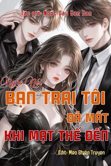 Nghe Nói Bạn Trai Tôi Đã Mất Khi Mạt Thế Đến