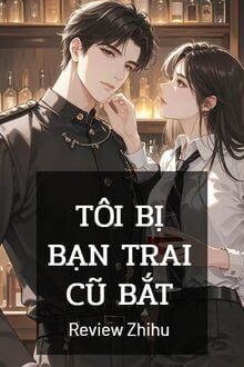 Tôi Bị Bạn Trai Cũ Bắt