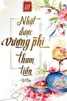 Nhặt Được Vương Phi Tham Tiền