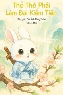 Thỏ Thỏ Phải Làm Đại Kiếm Tiên