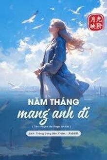 Năm Tháng Mang Anh Đi