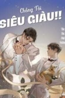 Chồng Tôi Siêu Giàu!!