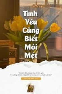 Tình Yêu Cũng Biết Mỏi Mệt