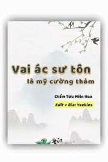 Vai Ác Sư Tôn Là Mỹ Cường Thảm