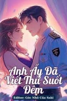 Anh Ấy Đã Viết Thư Suốt Đêm