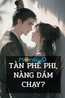 Tàn Phế Phi, Nàng Dám Chạy?