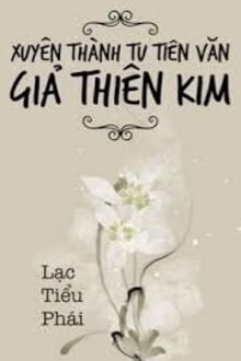 Xuyên Thành Tu Tiên Văn Giả Thiên Kim