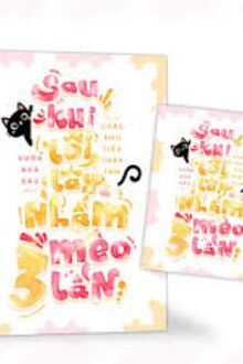 Sau Khi Tôi Lấy Nhầm Mèo Ba Lần