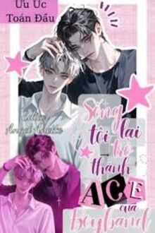 Sống Lại Tôi Trở Thành ACE Của Boyband