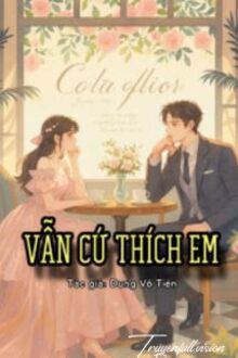 Vẫn Cứ Thích Em 