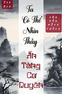 Ta Có Thể Nhìn Thấy Ẩn Tàng Cơ Duyên