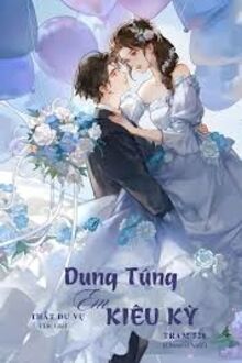 Dung Túng Em Kiêu Kỳ 