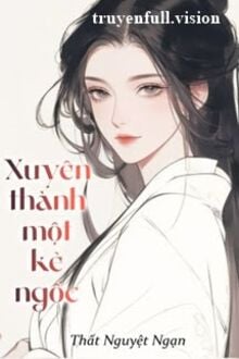 Xuyên Thành Một Kẻ Ngốc 