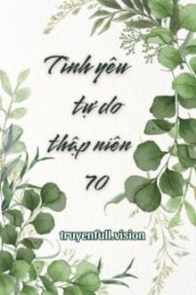 Tình Yêu Tự Do Thập Niên 70