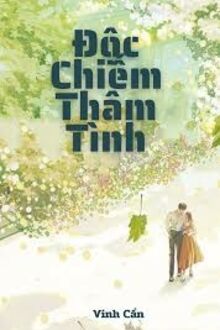 Độc Chiếm Thâm Tình 