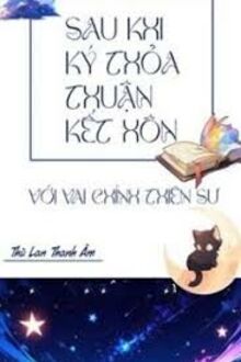 Sau Khi Ký Thỏa Thuận Kết Hôn Với Vai Chính Thiên Sư