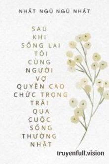 Cùng Vợ Quyền Cao Chức Trọng Trải Qua Cuộc Sống Thường Nhật
