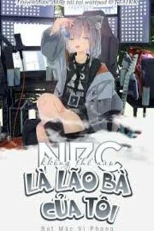 NPC Không Thể Nào Là Lão Bà Của Tôi