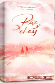 Rực Cháy - Nhược Thủy Thiên Lưu