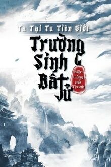 Ta Trường Sinh Bất Tử Ở Tu Tiên Giới