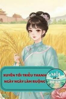 Xuyên Tới Triều Thanh Ngày Ngày Làm Ruộng