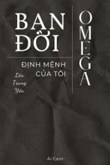 Bạn Đời Định Mệnh Omega Của Tôi