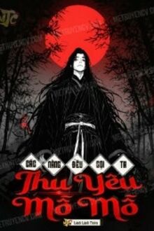 Các Nàng Đều Gọi Ta Thụ Yêu Mỗ Mỗ