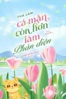 Thà Làm Cá Mặn Còn Hơn Làm Phản Diện