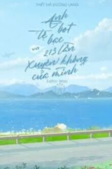 Anh Bot Tệ Bạc Và 213 Lần Xuyên Không Của Mình